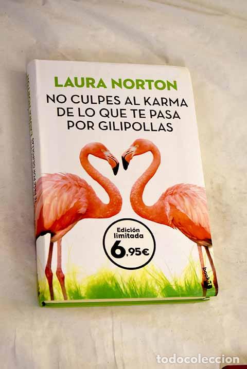 books: No culpes al karma de lo que te pasa por gilipollas.- Norton, Laura