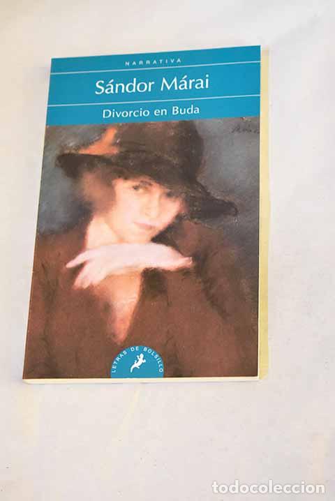 books: Divorcio en Buda: M&aacute;rai, S&aacute;ndor.- M&aacute;rai, S&aacute;ndor