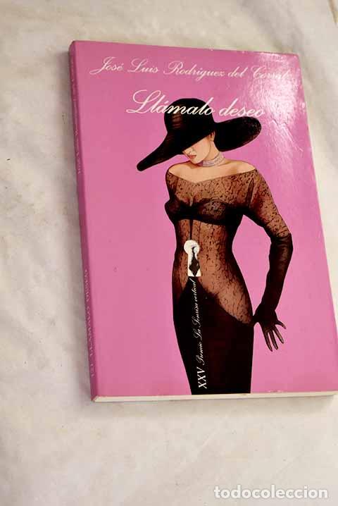 books: Ll&aacute;malo deseo: Rodr&iacute;guez del Corral, Jos&eacute; Luis.- Rodr&iacute;guez del Corral, Jos&eacute; Luis