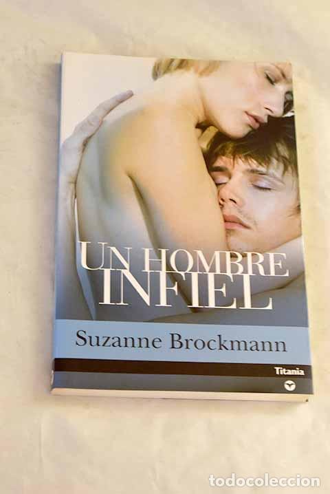 books: Un hombre infiel: Brockmann, Suzanne.- Brockmann, Suzanne