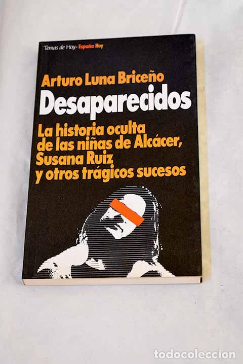 books: Desaparecidos: la historia oculta de las ni&ntilde;as de Alc&aacute;cer, Susana Ruiz y otros tr&aacute;gicos sucesos