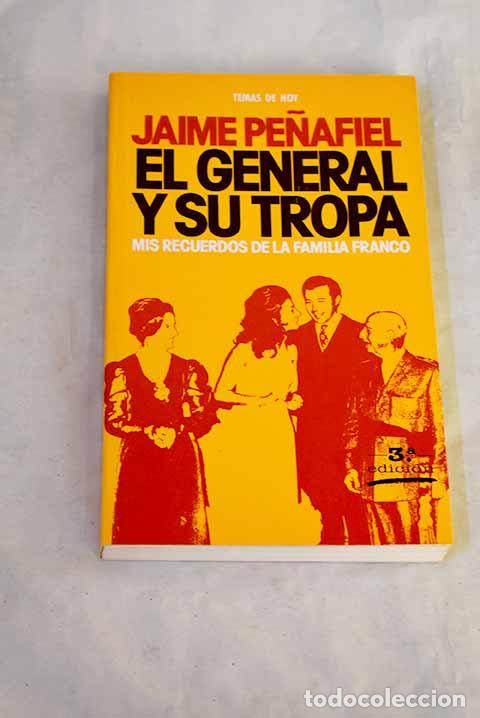 Livres: El General y su tropa: mis recuerdos de la familia Franco.- Pe&ntilde;afiel, Jaime