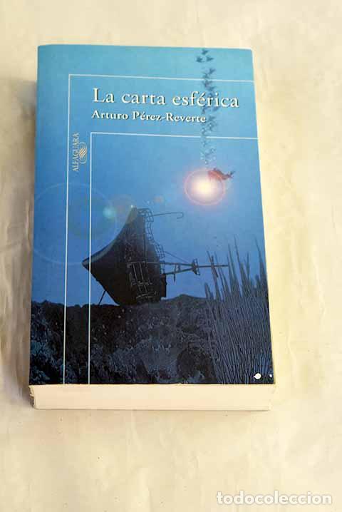 Libros: La carta esf&eacute;rica: P&eacute;rez-Reverte, Arturo.- P&eacute;rez-Reverte, Arturo