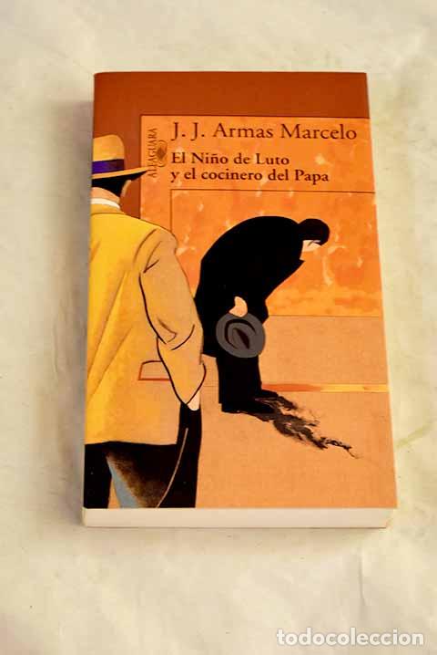 Libros: El Ni&ntilde;o de Luto y el cocinero del Papa.- Armas Marcelo, J. J.