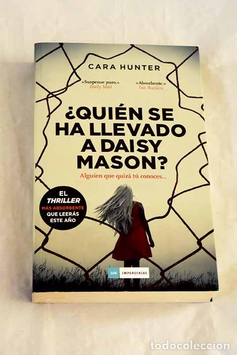 Libros: &iquest;Qui&eacute;n se ha llevado a Daisy Mason?.- Hunter, Cara