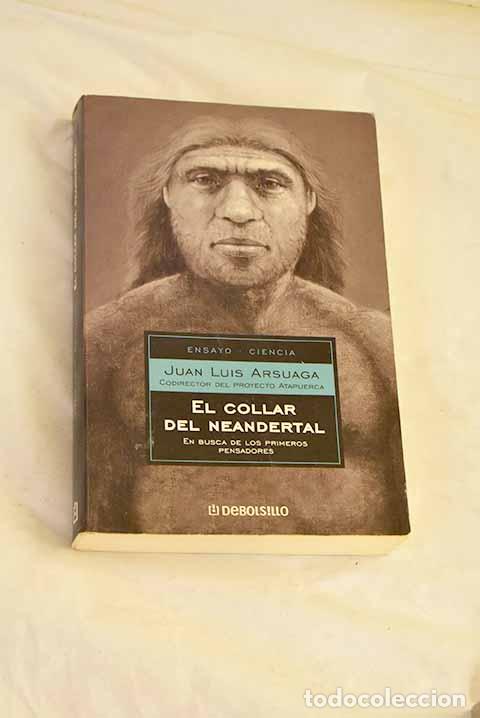 Livros em segunda m&atilde;o: El collar del Neandertal: en busca de los primeros pensadores.- Arsuaga, Juan Luis