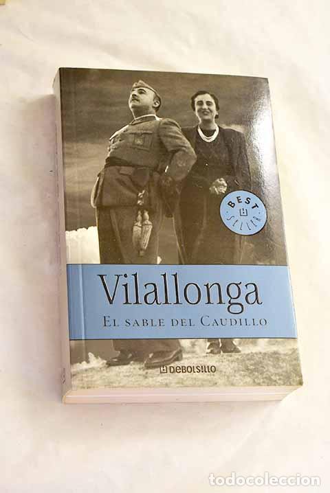 Livros em segunda m&atilde;o: El sable del Caudillo.- Vilallonga, Jos&eacute; Luis de