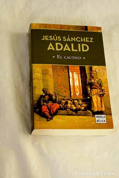 books: El cautivo: S&aacute;nchez Adalid, Jes&uacute;s.- S&aacute;nchez Adalid, Jes&uacute;s