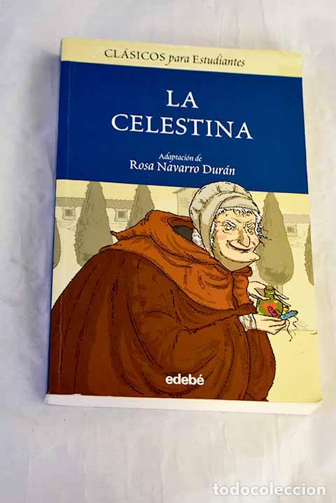 Livres: La Celestina: tragicomedia de Calisto y Melibea.- Navarro Dur&aacute;n, Rosa