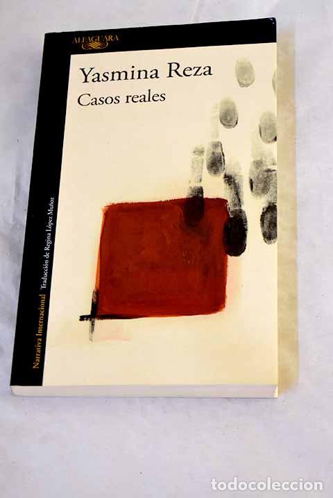 Livres: Casos reales: Reza, Yasmina.- Reza, Yasmina