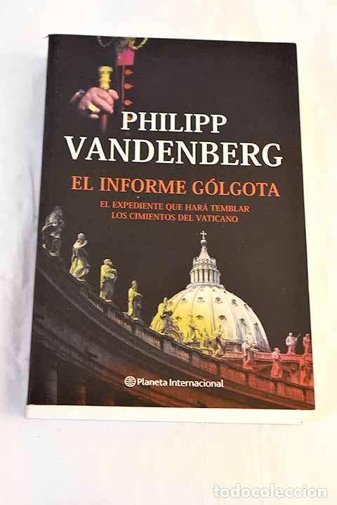 Livres: El informe G&oacute;lgota: Vandenberg, Philipp.- Vandenberg, Philipp
