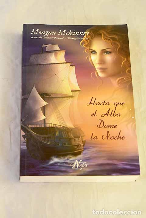 Livres: Hasta que el alba dome la noche.- McKinney, Meagan