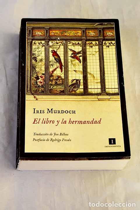 Livres: El libro y la hermandad.- Murdoch, Iris