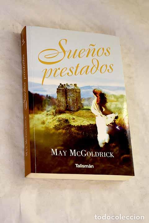 Livres: Sue&ntilde;os prestados: McGoldrick, May.- McGoldrick, May