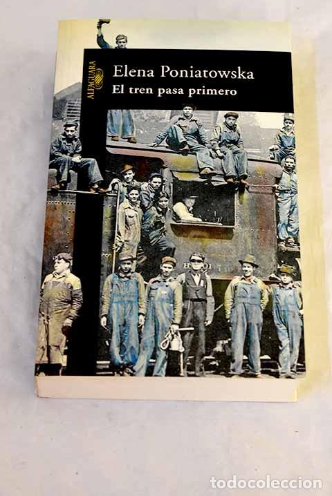 Livres: El tren pasa primero.- Poniatowska, Elena