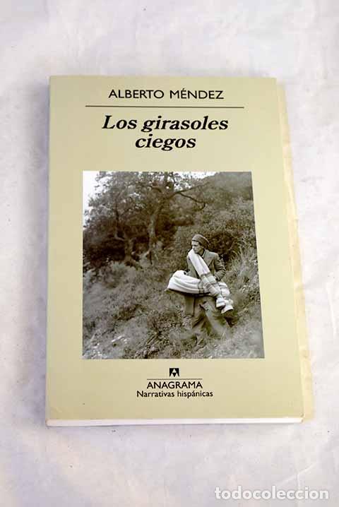 Livres: Los girasoles ciegos.- M&eacute;ndez, Alberto