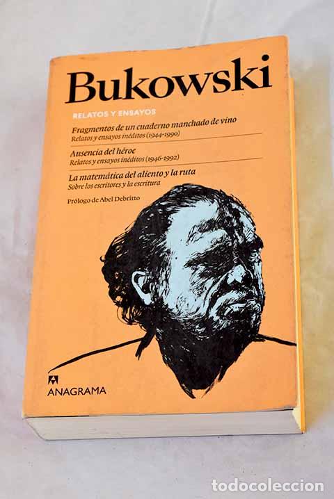 Livres: Relatos y ensayos: Bukowski, Charles.- Bukowski, Charles