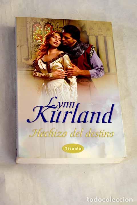 Livres: Hechizo del destino: Kurland, Lynn.- Kurland, Lynn