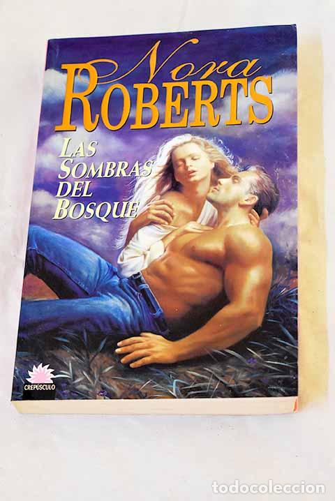 B&uuml;cher: Las sombras del bosque.- Roberts, Nora