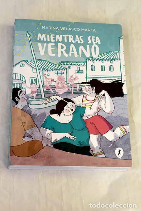 B&uuml;cher: Mientras sea verano: Velasco Marta, Marina.- Velasco Marta, Marina