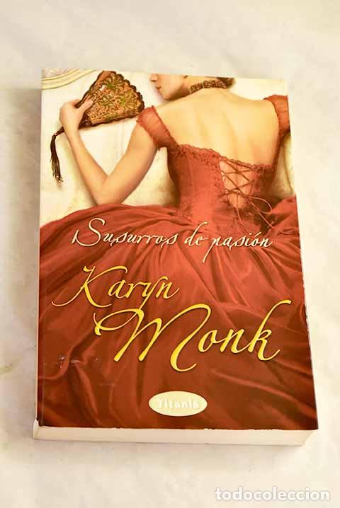 B&uuml;cher: Susurros de pasi&oacute;n: Monk, Karyn.- Monk, Karyn