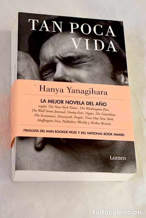 Livres: Tan poca vida: Yanagihara, Hanya.- Yanagihara, Hanya