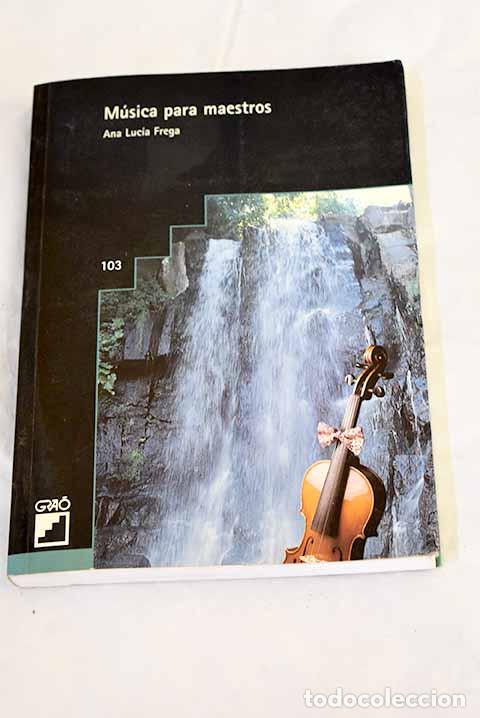 Livres: M&uacute;sica para maestros.- Frega, Ana Luc&iacute;a