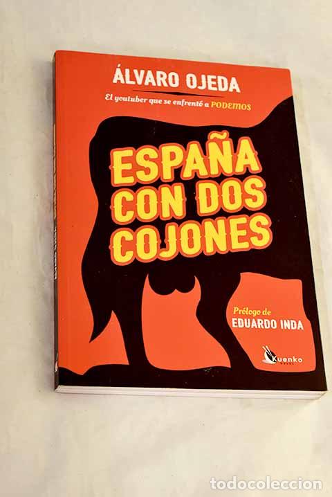 Livres: Espa&ntilde;a con dos cojones.- Ojeda, &Aacute;lvaro