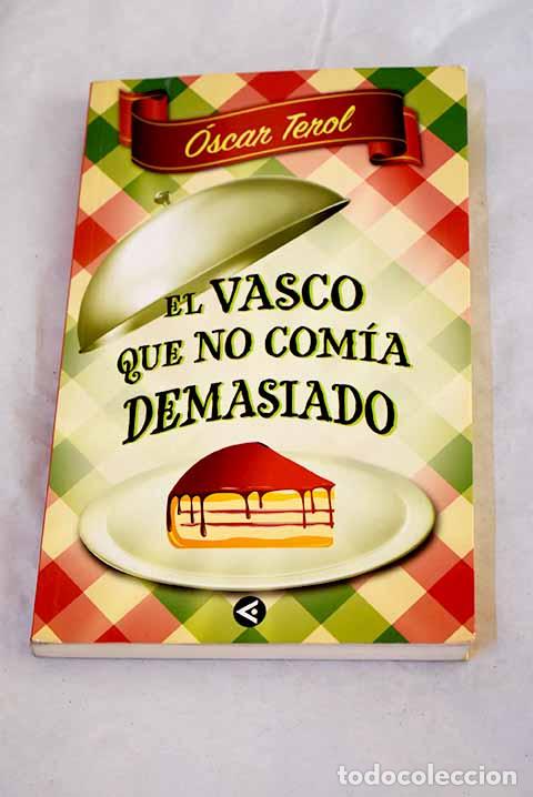 Livres: El vasco que no com&iacute;a demasiado.- Terol, &Oacute;scar