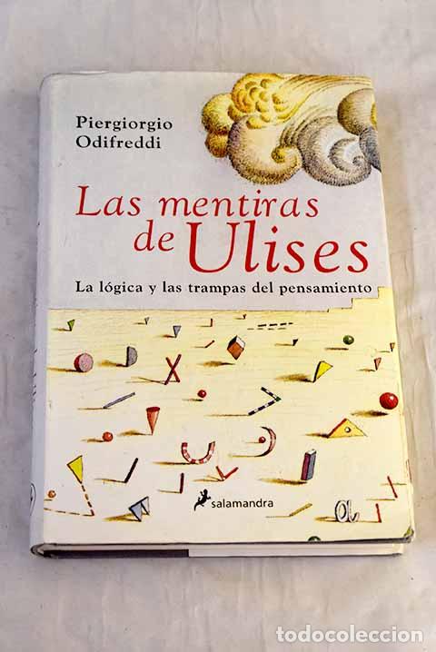 Livres: Las mentiras de Ulises : la l&oacute;gica y las trampas del pensamiento.- Odifreddi, Piergiorgio