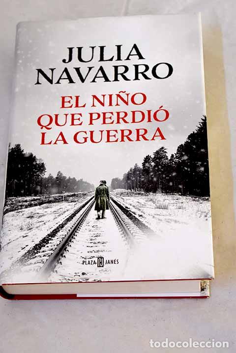 Livres: El ni&ntilde;o que perdi&oacute; la guerra.- Navarro, Julia