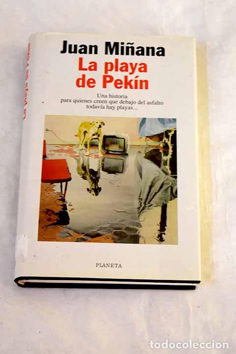 B&uuml;cher: La playa de Pek&iacute;n: Mi&ntilde;ana, Juan.- Mi&ntilde;ana, Juan