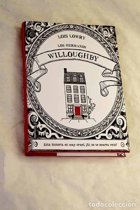 Libros: Los hermanos Willoughby: una novela escrita vilmente por la autora.- Lowry, Lois