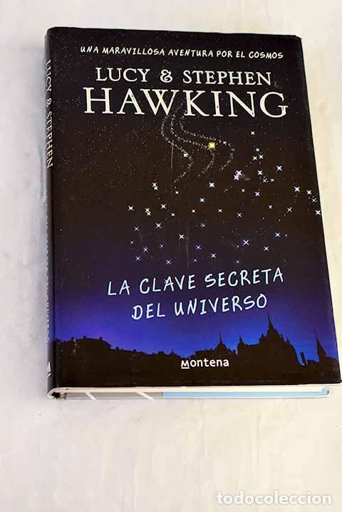 Libros: La clave secreta del universo.- Hawking, Lucy