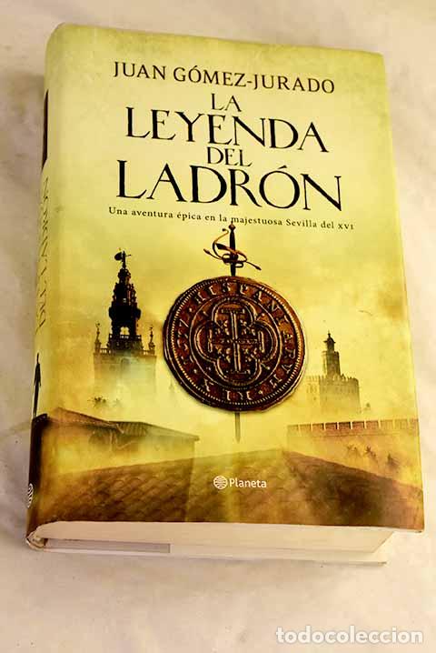 Libros: La leyenda del ladr&oacute;n.- G&oacute;mez-Jurado, Juan