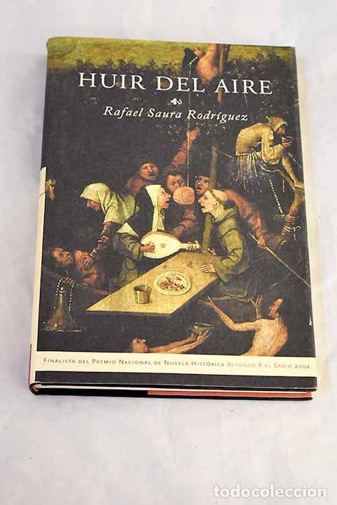 Libros: Huir del aire: Saura Rodr&iacute;guez, Rafael.- Saura Rodr&iacute;guez, Rafael