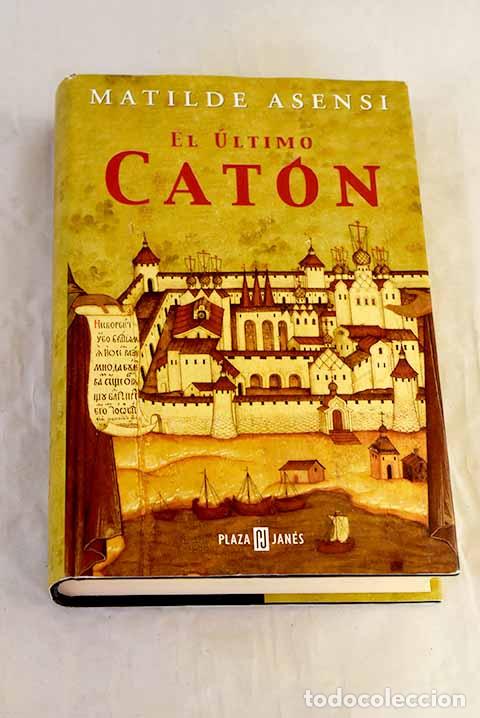 Libros: El &uacute;ltimo Cat&oacute;n: Asensi, Matilde.- Asensi, Matilde