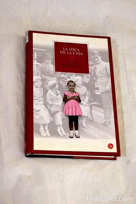 Libros: La loca de la casa: Montero, Rosa.- Montero, Rosa