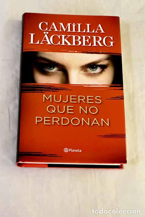 Libros: Mujeres que no perdonan.- Lackberg, Camilla