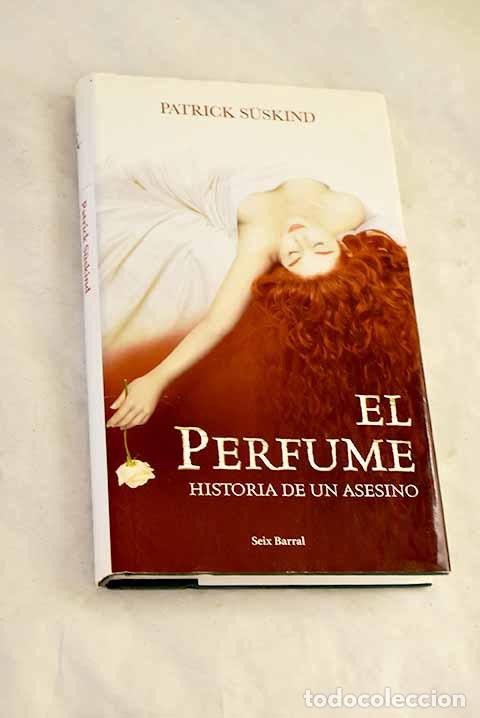 Libros: El perfume: historia de un asesino.- Suskind, Patrick