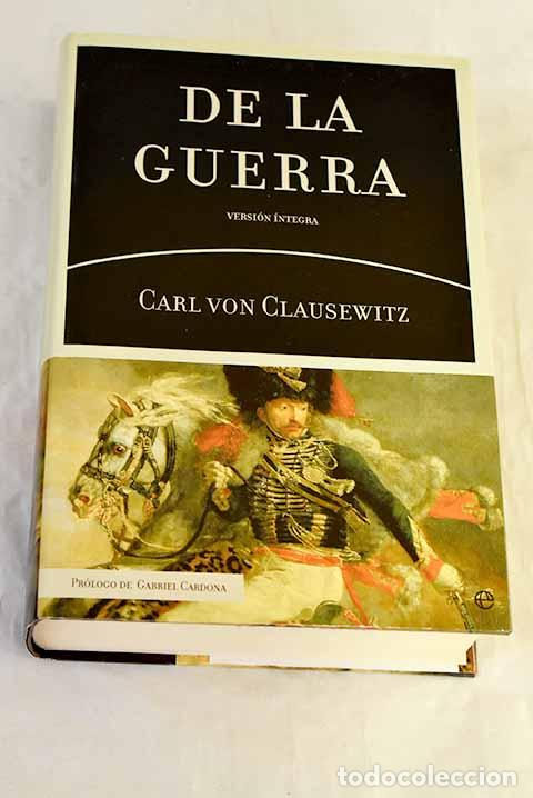Libros: De la guerra : versi&oacute;n &iacute;ntegra.- Clausewitz, Carl von