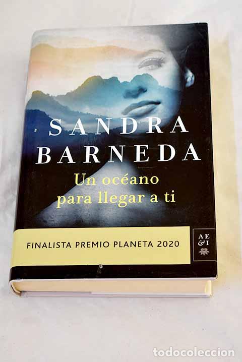 Libros: Un oc&eacute;ano para llegar a ti: Finalista Premio Planeta 2020.- Barneda, Sandra