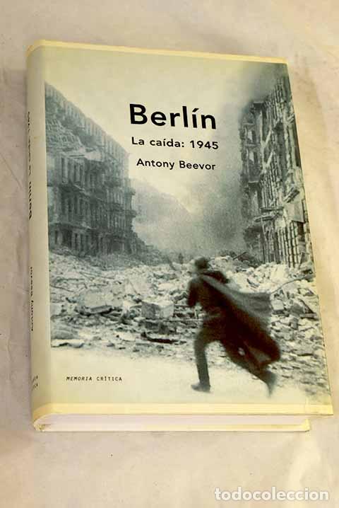 Livres: Berl&iacute;n: la ca&iacute;da, 1945.- Beevor, Antony