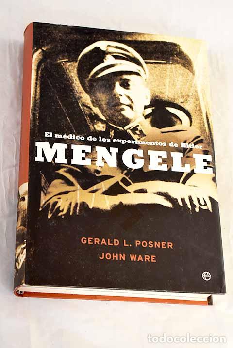 Livres: Mengele : el m&eacute;dico de los experimentos de Hitler.- Posner, Gerald L.