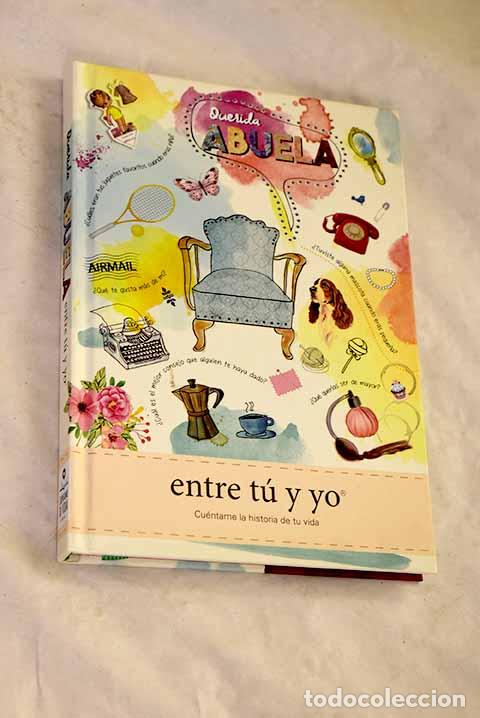 Libri di seconda mano: Querida abuela entre t&uacute; y yo: Cu&eacute;ntame la historia de tu vida