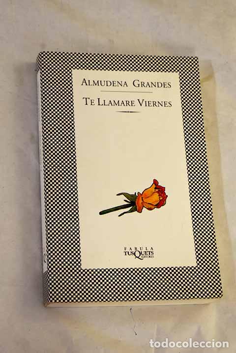 Libri di seconda mano: Te llamar&eacute; Viernes: Grandes, Almudena.- Grandes, Almudena