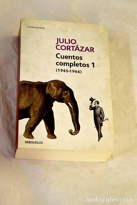 B&uuml;cher: Cuentos completos 1 (1945-1966).- Cort&aacute;zar, Julio
