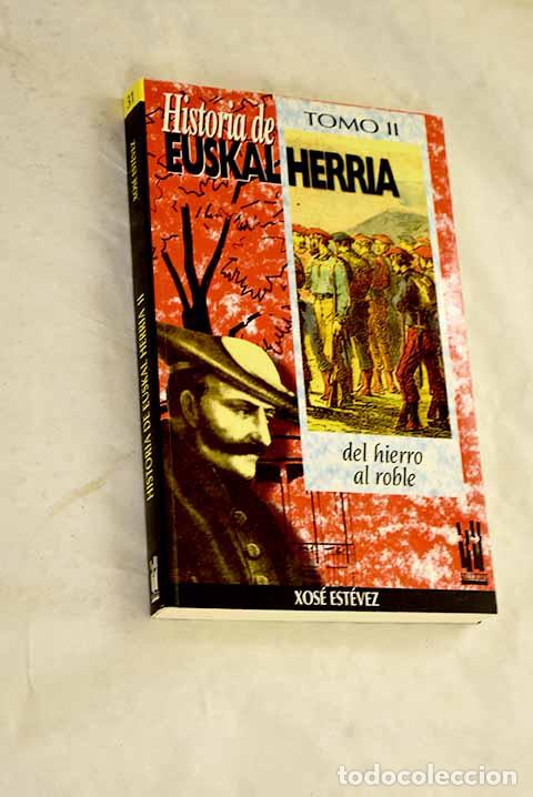 B&uuml;cher: Historia de Euskal Herria, tomo 2. Del hierro al roble.- Orella, Jos&eacute; Luis