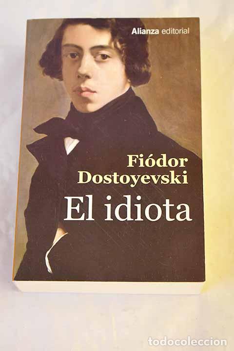 Libros: El idiota: Dostoyevski, Fedor.- Dostoyevski, Fedor