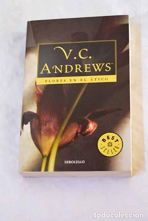 Libros: Flores en el &aacute;tico: Andrews, V. C..- Andrews, V. C.